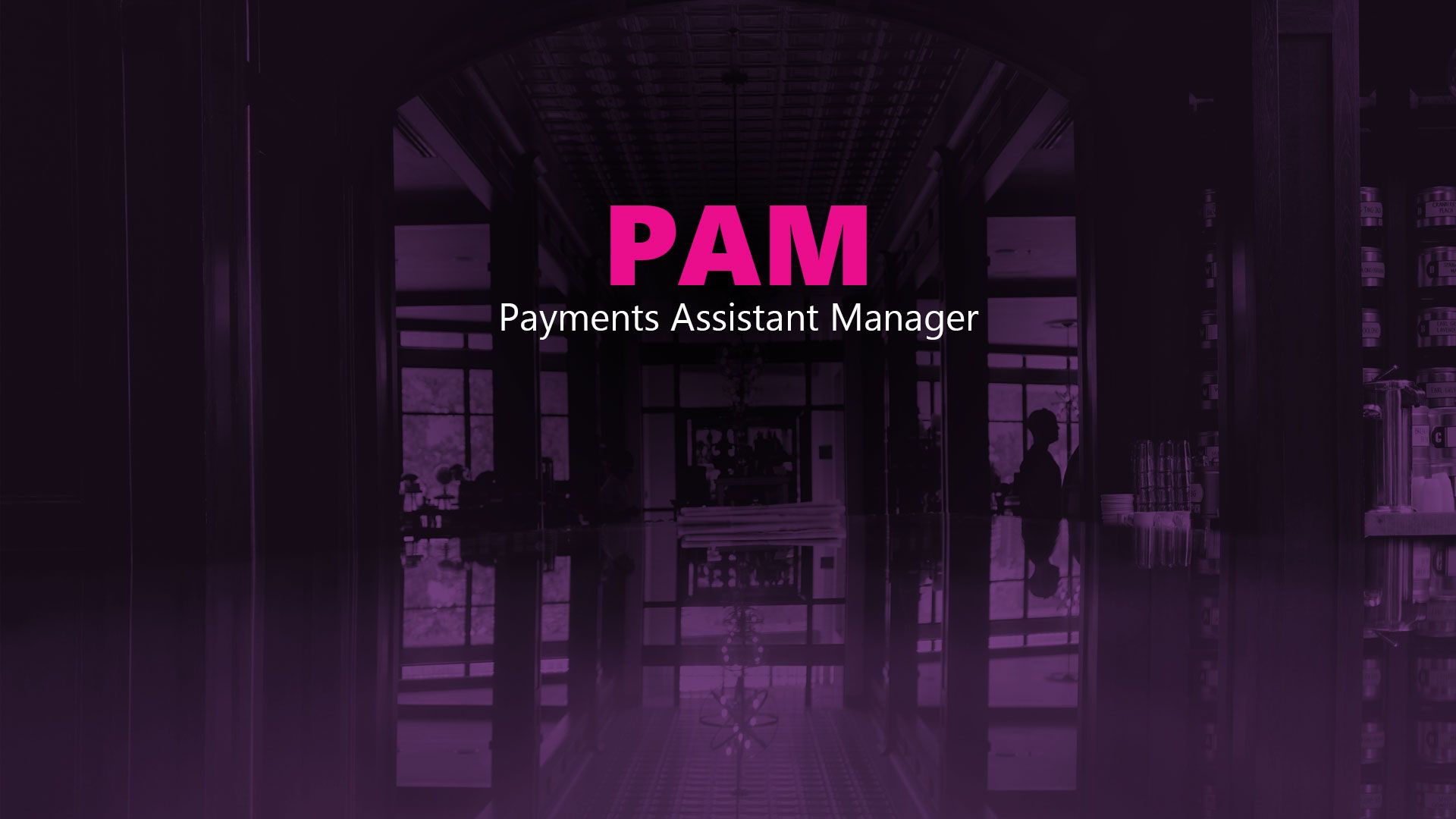 Payments Assistant Manager (PAM)