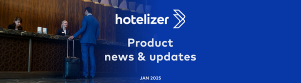 hotelizer product news & updates - Jan 2025