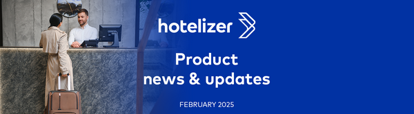 Hotelizer product news & updates - Feb 2025