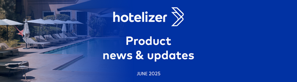 Hotelizer PMS June 2025: Technology that simplifies your hotel's daily management!
